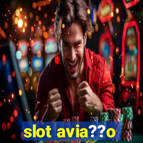 slot avia??o