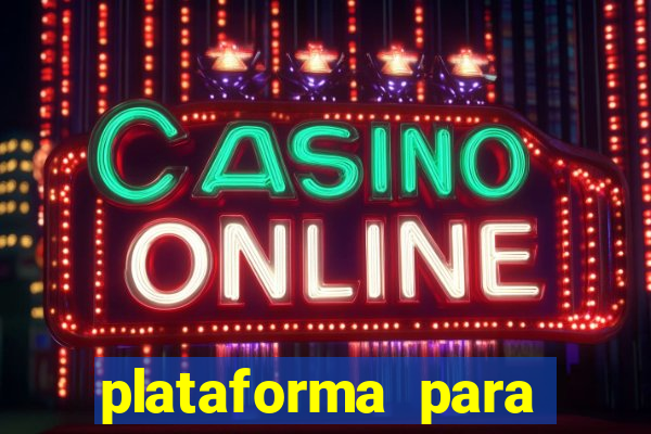 plataforma para jogar o tigrinho