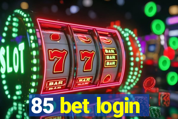 85 bet login