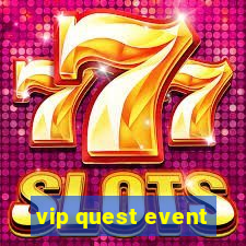 vip quest event