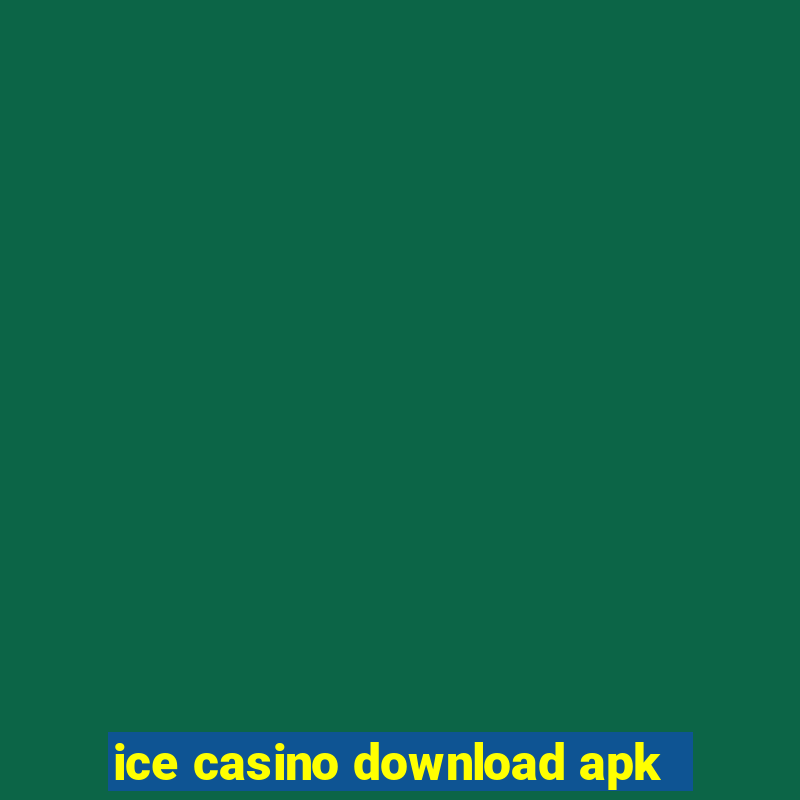 ice casino download apk