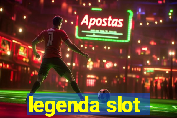 legenda slot