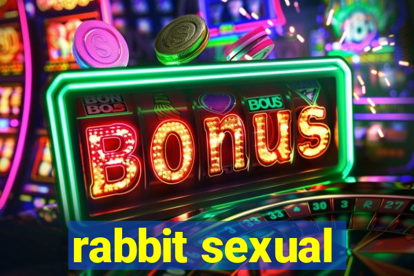 rabbit sexual