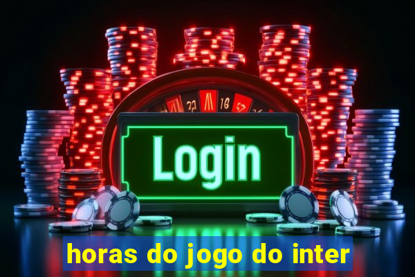 horas do jogo do inter