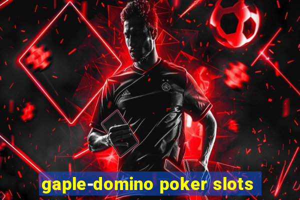 gaple-domino poker slots