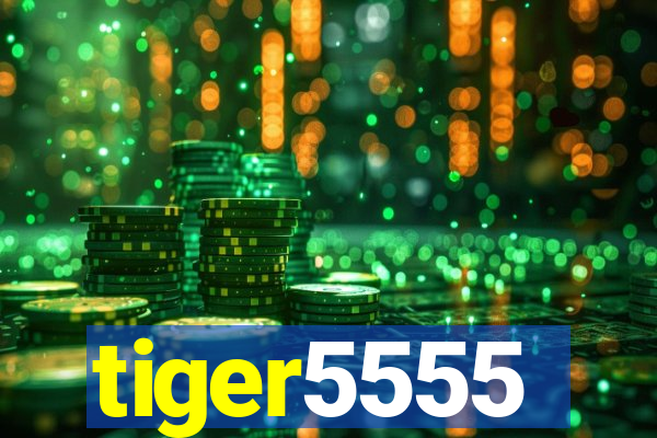 tiger5555