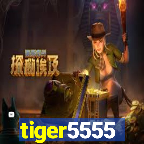 tiger5555