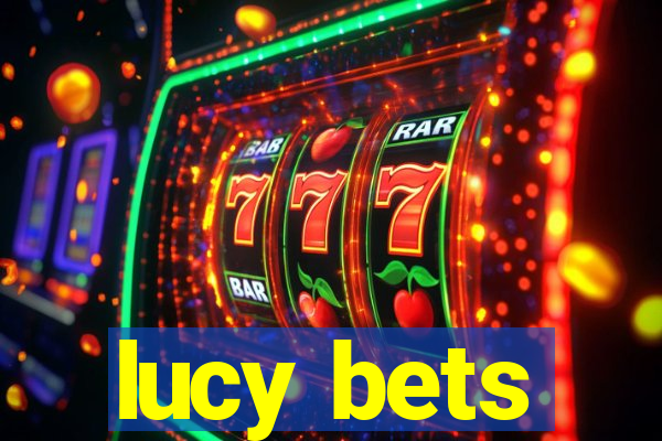 lucy bets