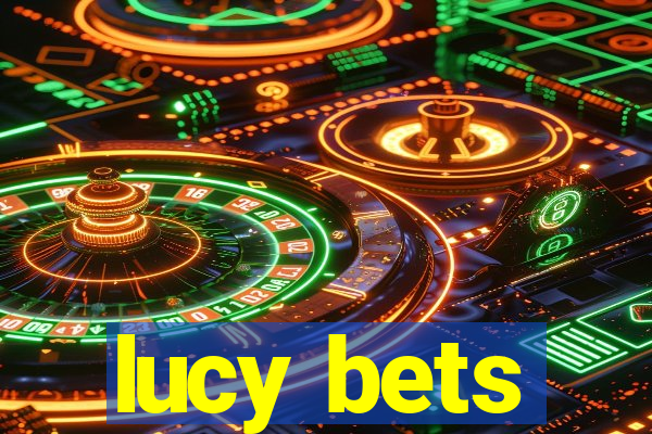 lucy bets