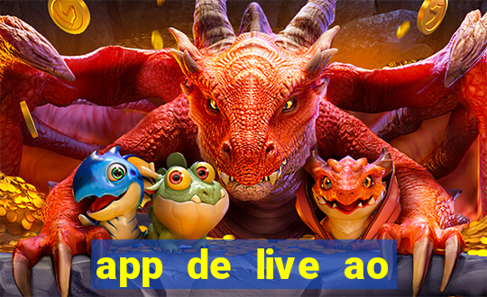 app de live ao vivo 18