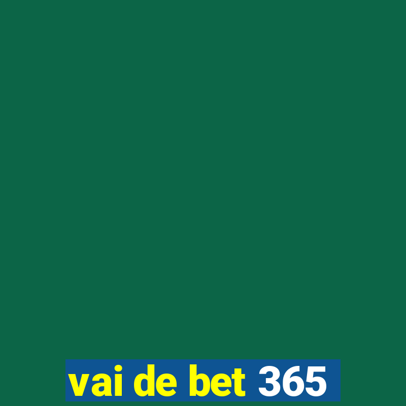 vai de bet 365