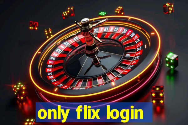 only flix login