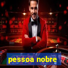 pessoa nobre