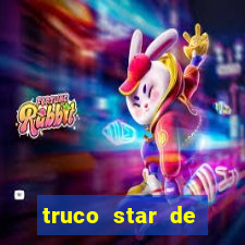 truco star de ganhar dinheiro