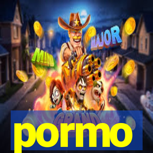 pormo