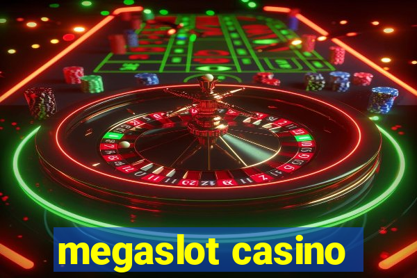 megaslot casino