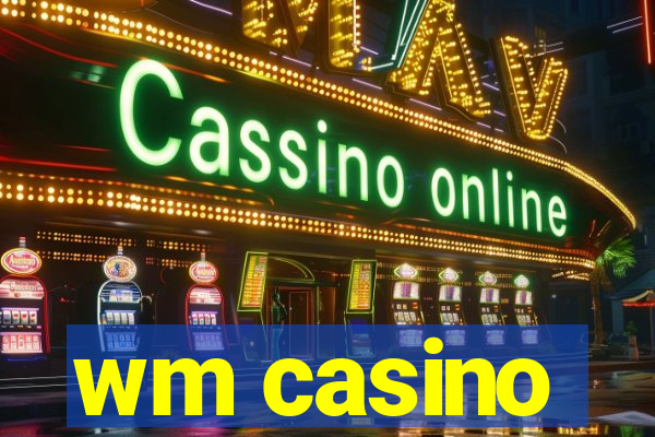 wm casino