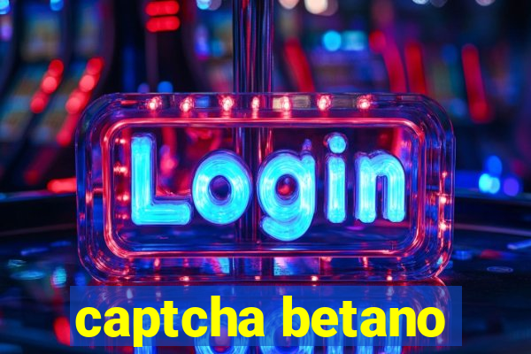 captcha betano