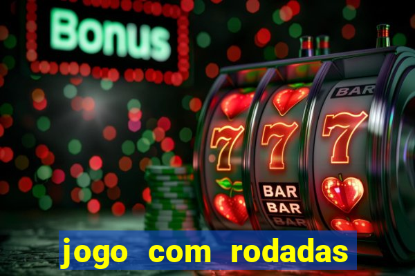 jogo com rodadas gratis sem deposito