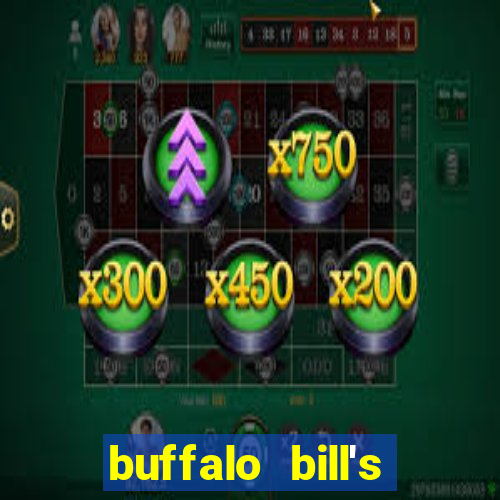 buffalo bill's resort and casino