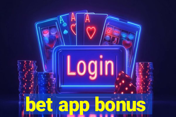 bet app bonus