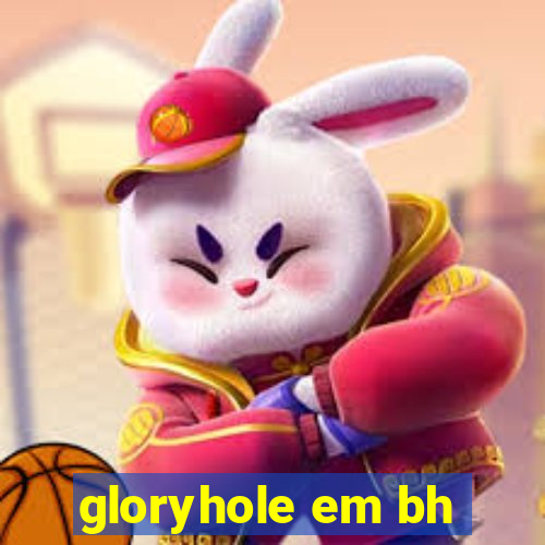 gloryhole em bh