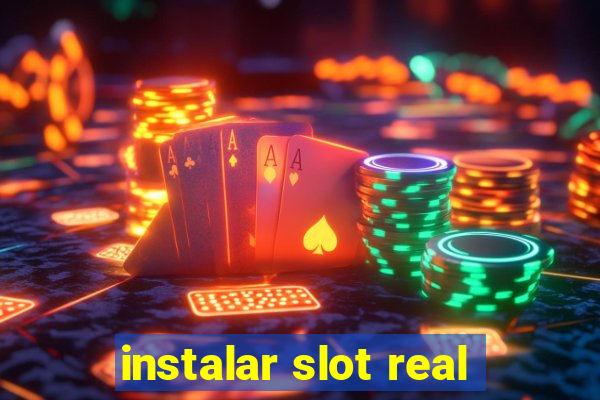 instalar slot real