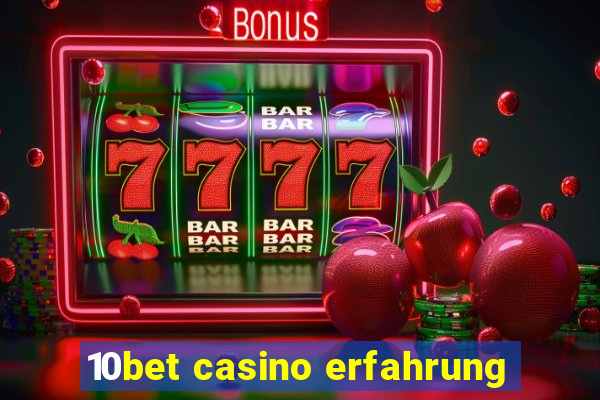 10bet casino erfahrung