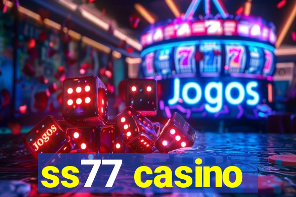 ss77 casino