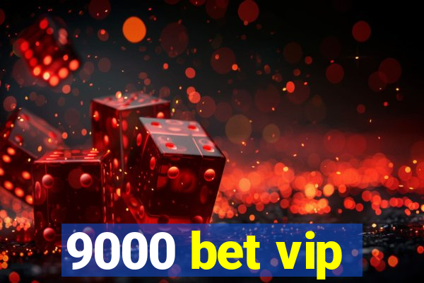 9000 bet vip