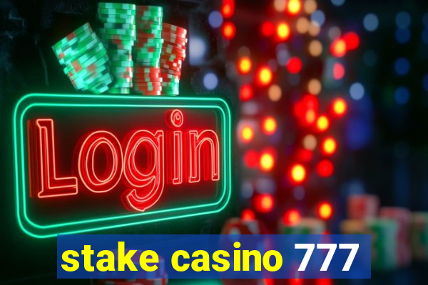 stake casino 777