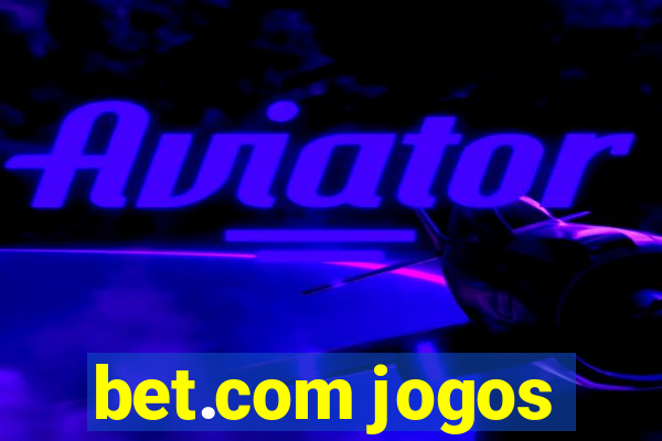 bet.com jogos