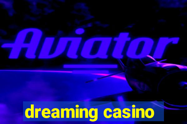 dreaming casino