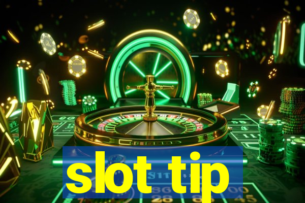 slot tip