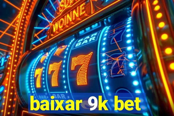 baixar 9k bet