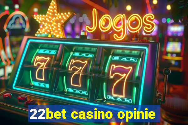 22bet casino opinie