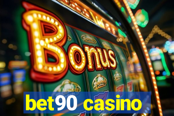 bet90 casino