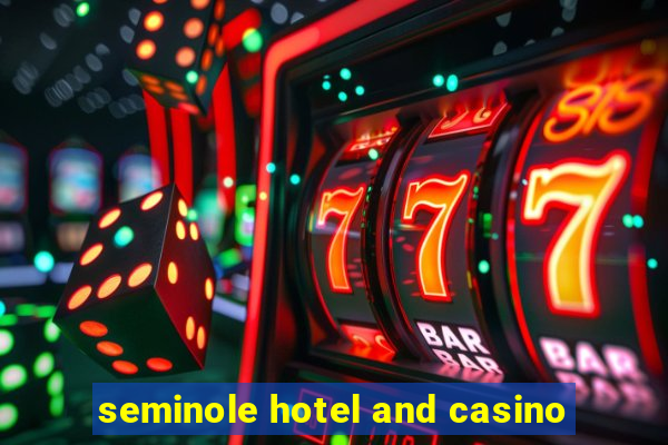 seminole hotel and casino