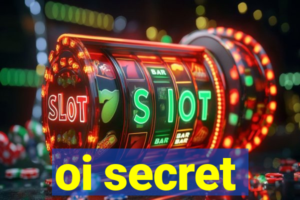 oi secret