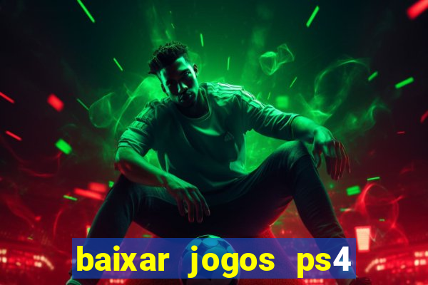 baixar jogos ps4 pkg pt-br