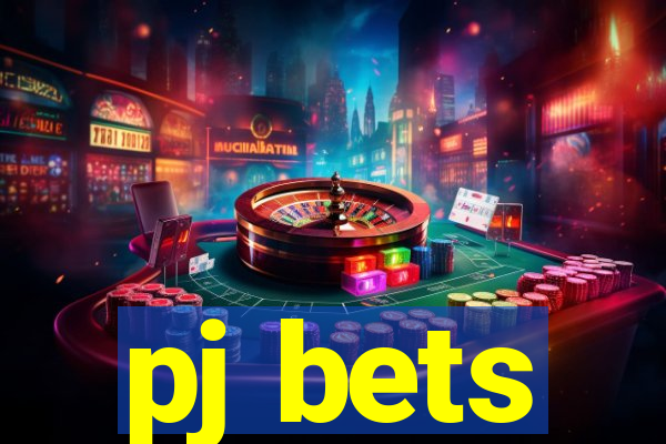 pj bets