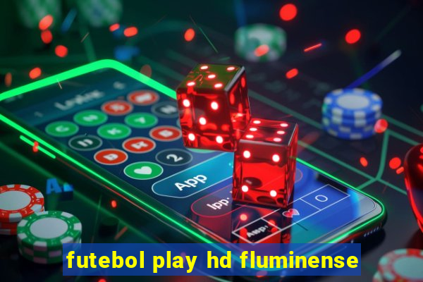 futebol play hd fluminense