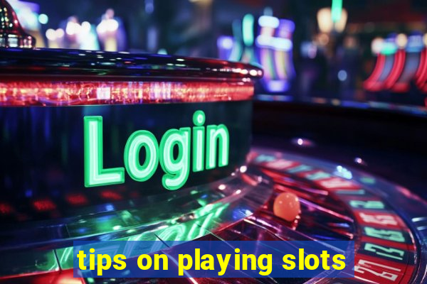 tips on playing slots