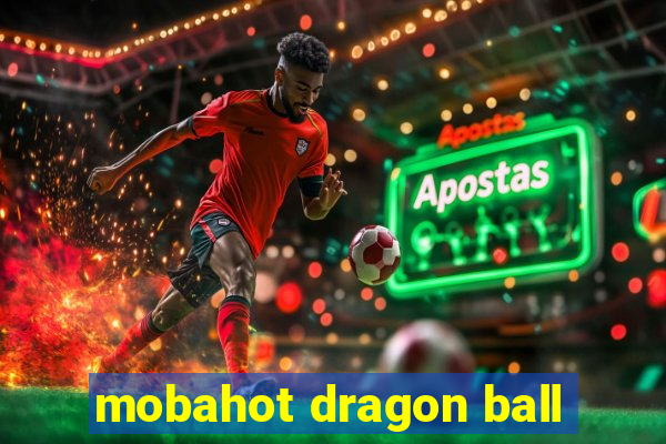 mobahot dragon ball