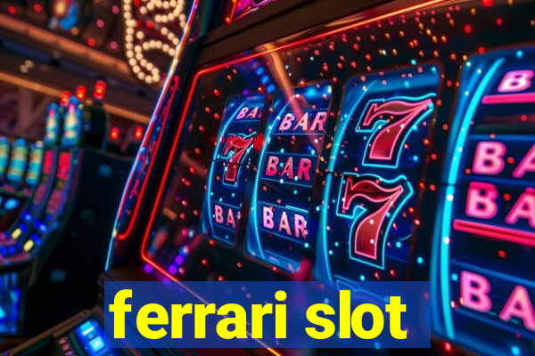 ferrari slot