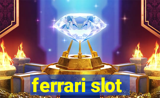 ferrari slot