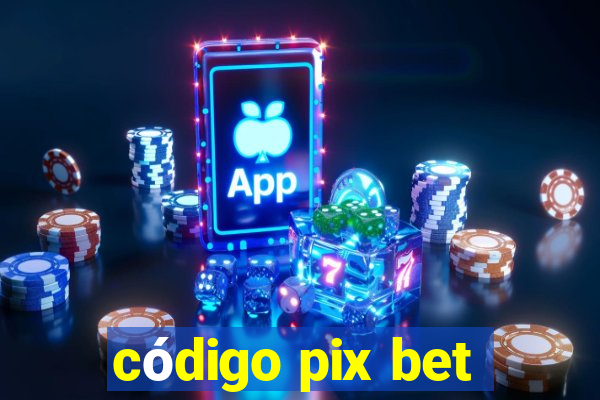 código pix bet