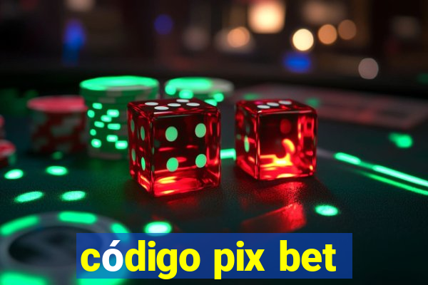 código pix bet