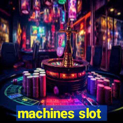 machines slot