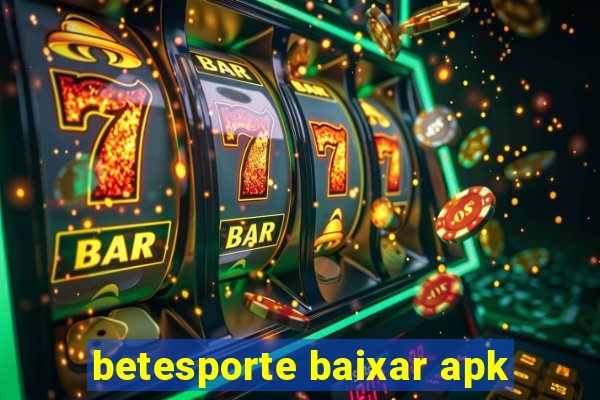 betesporte baixar apk